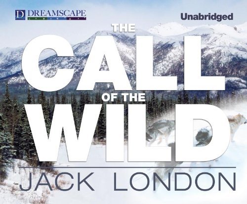 Cover for Jack London · The Call of the Wild (Lydbog (CD)) [Unabridged edition] (2013)