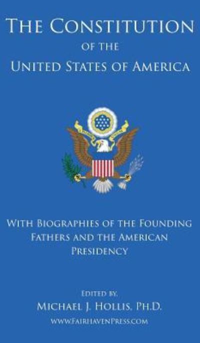 Cover for The Constitution of the United States: With Biographies of the Founding Fathers, and the American Presidency (Hardcover Book) (2018)