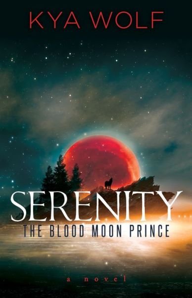 Cover for Kya Wolf · Serenity (The Blood Moon Prince) (Paperback Book) (2021)