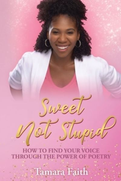 Cover for Tamara Faith · Sweet Not Stupid (Paperback Book) (2021)