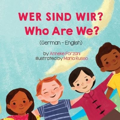 Who Are We? (German-English) - Anneke Forzani - Książki - Language Lizard, LLC - 9781636850306 - 1 lutego 2021