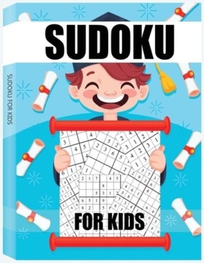 Cover for Rfza · Sudoku for Kids: 4x4 6x6 9x9 Puzzle Grids, Easy Fun Kids Soduku for Improving Logical Skills. Sudoku Book for Kids, Sudoku Puzzle Books for Kids, Soduko for Kids (Pocketbok) [Sudoku for Kids edition] (2020)
