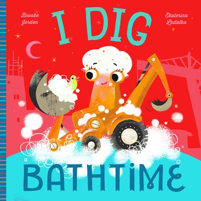 Cover for Brooke Jorden · I Dig Bathtime (Board book) (2018)