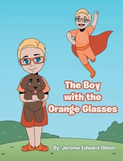 Cover for Jerome Edward Oblon · The Boy with the Orange Glasses (Hardcover Book) (2020)