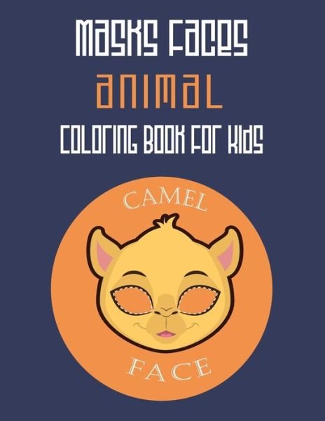 Cover for Jhon Coloring Book · Masks Faces Animals Coloring Book For Kids (Camel Face) (Paperback Book) (2019)
