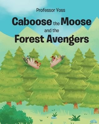Professor Yoss · Caboose the Moose and the Forest Avengers (Paperback Book) (2021)