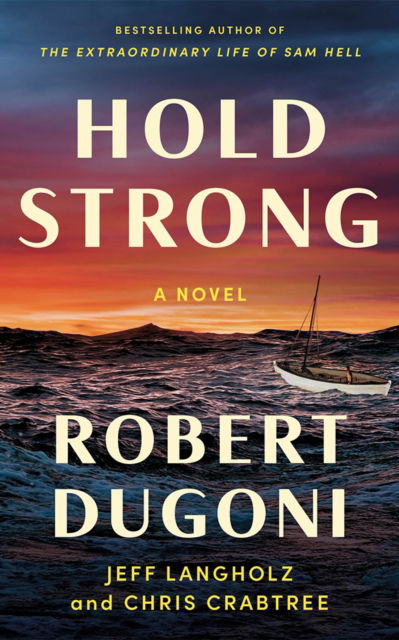 Cover for Robert Dugoni · Hold Strong: A Novel (Taschenbuch) (2025)