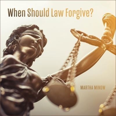 Cover for Martha Minow · When Should Law Forgive? (CD) (2019)