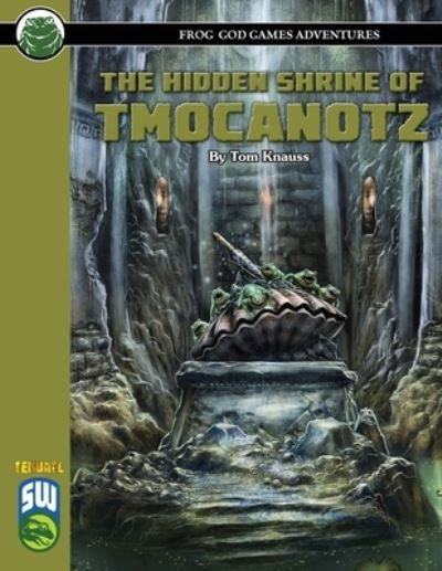 The Hidden Shrine of Tmocanotz SW - Tom Knauss - Books - Frog God Games - 9781665601306 - March 19, 2021