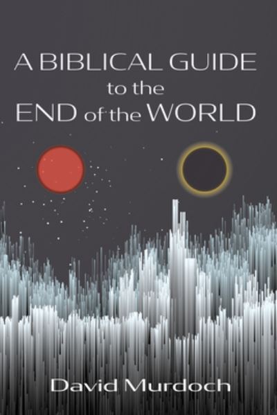 Cover for David Murdoch · Biblical Guide to the End of the World (Book) (2022)