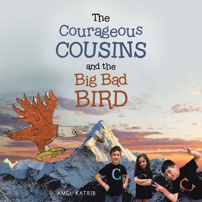 Cover for Amel Katrib · Courageous Cousins and the Big Bad Bird (Book) (2022)