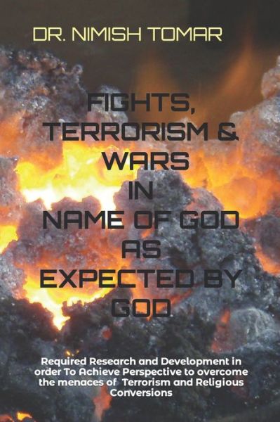 Cover for Nimish TOMAR · FIGHTS, TERRORISM and WARS in the NAME of GOD AS EXPECTED by GOD (Buch) (2019)