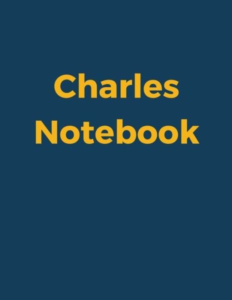 Cover for 99 Notes · Charles Notebook : Blue Navy Cover, College Ruled, 100 Sheets, 8.5&quot; x 11&quot; , White Paper (Pocketbok) (2019)