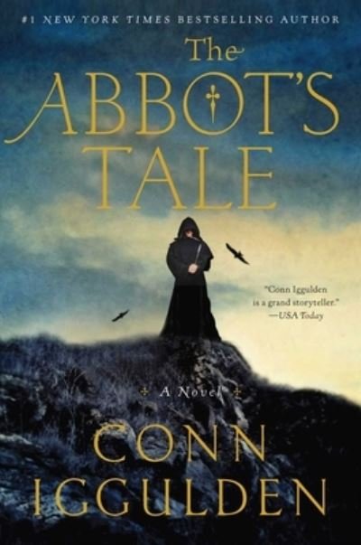Cover for Conn Iggulden · The abbot's tale (Book) [First Pegasus Books hardcover edition. edition] (2018)