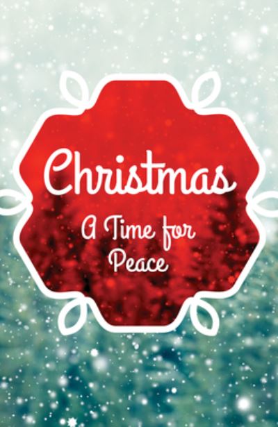 Christmas: A Time for Peace (Pack of 25) - Good News Publishers - Książki - Good News Publishers - 9781682163306 - 31 października 2016