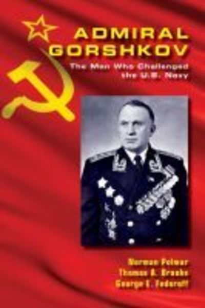 Cover for Norman Polmar · Admiral Gorshkov: The Man Who Challenged the U.S. Navy - Blue &amp; Gold (Hardcover Book) (2019)