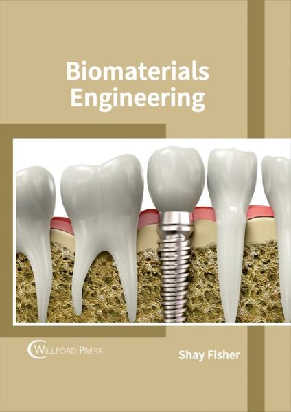 Cover for Shay Fisher · Biomaterials Engineering (Hardcover Book) (2017)