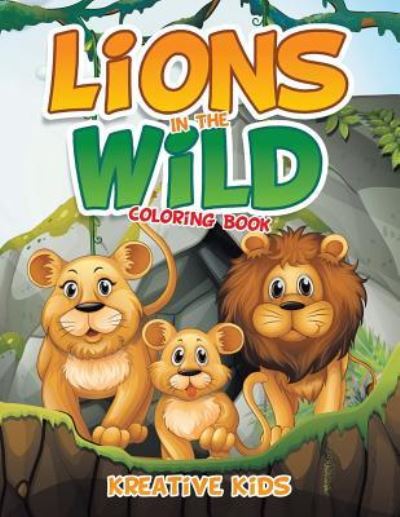 Cover for Kreative Kids · Lions in the Wild Coloring Book (Paperback Book) (2016)