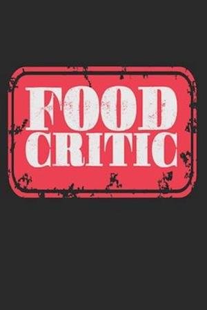 Food Critic - Food Critic Publishing - Books - Independently Published - 9781704029306 - October 30, 2019