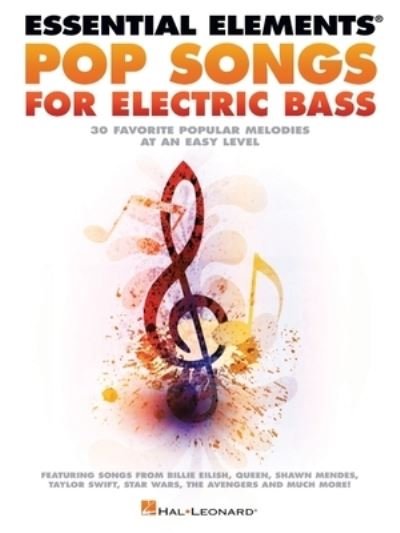 Essential Elements Pop Songs for Electric Bass - Hal Leonard Corp. - Bøker - Leonard Corporation, Hal - 9781705150306 - 1. februar 2023