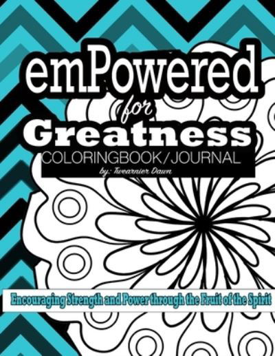 Cover for Twearnier Dawn · Empowered for Greatness Coloring Book/ Journal (Paperback Bog) (2020)