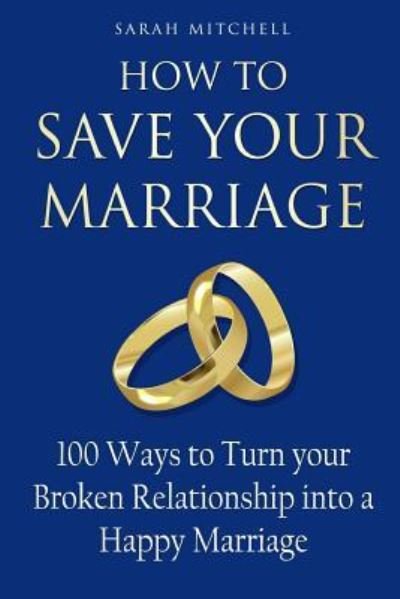 Cover for Sarah Mitchell · How to Save Your Marriage (Paperback Book) (2018)