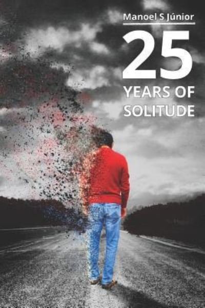 Manoel Junior · 25 Years Of Solitude (Pocketbok) (2018)