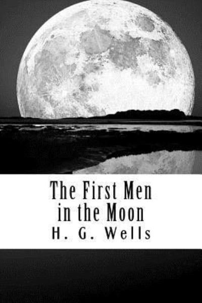 Cover for H G Wells · The First Men in the Moon (Paperback Book) (2018)