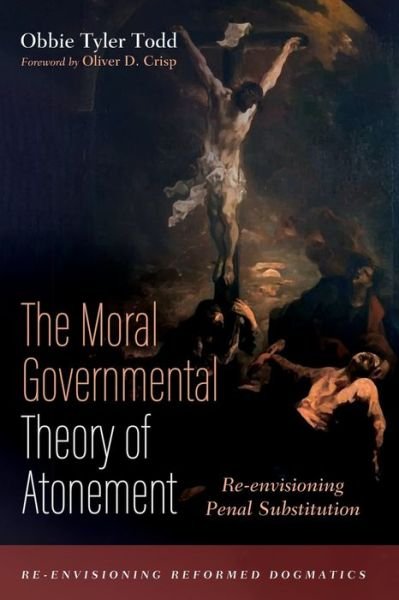 Cover for Obbie Tyler Todd · The Moral Governmental Theory of Atonement (Taschenbuch) (2021)