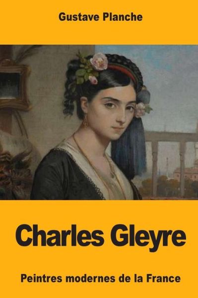 Cover for Gustave Planche · Charles Gleyre (Paperback Book) (2018)