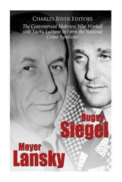 Cover for Charles River Editors · Bugsy Siegel and Meyer Lansky (Paperback Book) (2018)