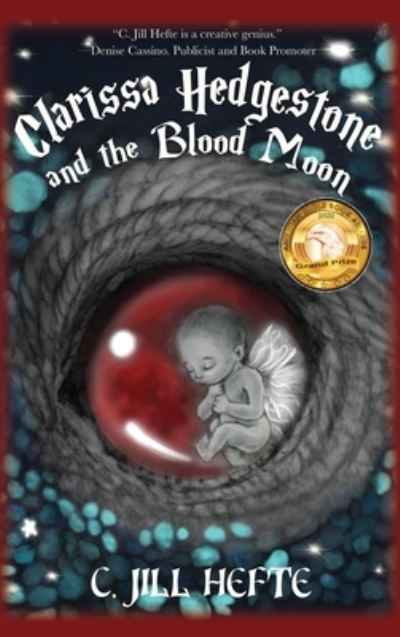 Cover for C Jill Hefte · Clarissa Hedgestone and the Blood Moon (Hardcover Book) (2019)