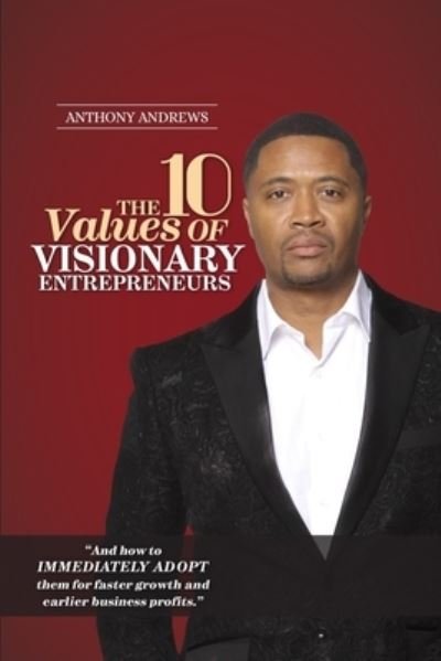 Cover for Anthony Andrews · The 10 Values of Visionary Entrepreneurs (Paperback Book) (2019)