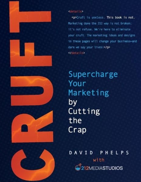 Cover for David Phelps · CRUFT: Marketing Best Practices for Smart People! (Taschenbuch) (2021)