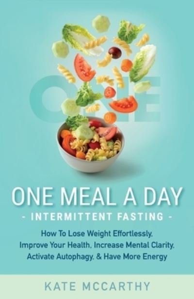 Cover for Kate Mccarthy · One Meal A Day Intermittent Fasting (Taschenbuch) (2020)