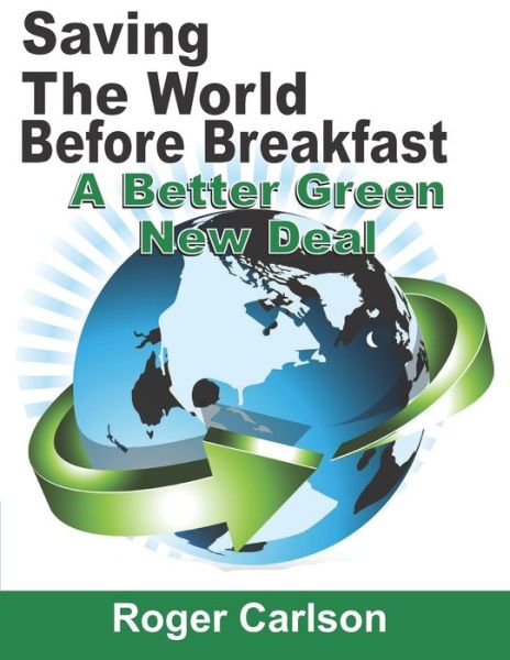 Cover for Roger Carlson · Saving the World Before Breakfast (Pocketbok) (2020)