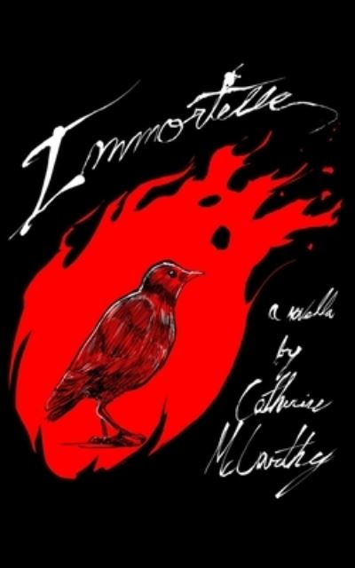 Immortelle - Catherine McCarthy - Böcker - Off Limits Press LLC - 9781737463306 - 15 juli 2021