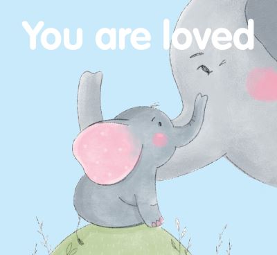 You Are Loved - New Holland Publishers - Books - New Holland Publishers Pty, Limited - 9781760795306 - March 3, 2023