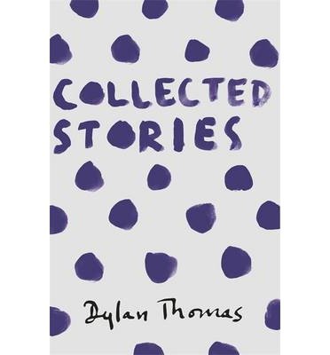 Cover for Dylan Thomas · Collected Stories (Pocketbok) (2014)