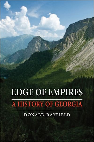 Cover for Donald Rayfield · Edge of Empires: A History of Georgia (Innbunden bok) (2012)
