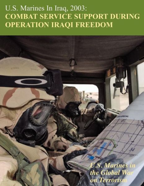 Cover for U.s. Marine Corps History Division · U.s. Marines in Iraq, 2003: Combat Service Support During Operation Iraqi Freedom (U.s. Marines in the Global War on Terrorism) (Paperback Book) (2011)