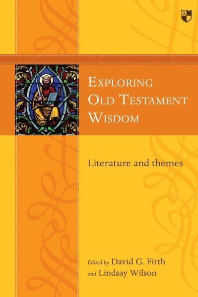 Cover for Firth, David G (Author) · Exploring Old Testament Wisdom: Literature And Themes (Paperback Book) (2016)