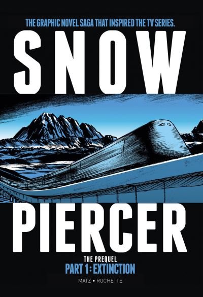 Cover for Matz · Snowpiercer: Prequel Vol. 1: Extinction - Snowpiercer (Taschenbuch) (2021)