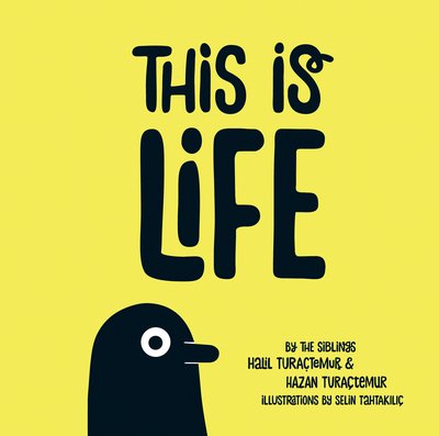 This is Life: The Illustrated Adventures of Life - Halil Turactemur - Livres - Octopus Publishing Group - 9781787835306 - 9 juillet 2020