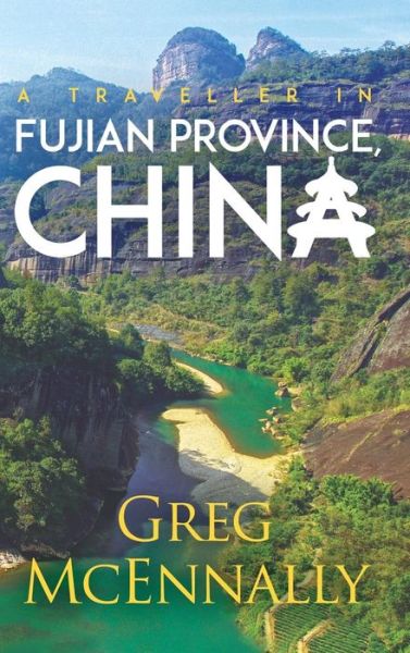 Cover for Greg McEnnally · A Traveller in Fujian Province, China (Hardcover Book) (2018)