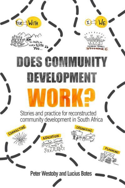 Cover for Peter Westoby · Does Community Development Work?: Stories and practice for reconstructed community development in South Africa (Innbunden bok) (2020)