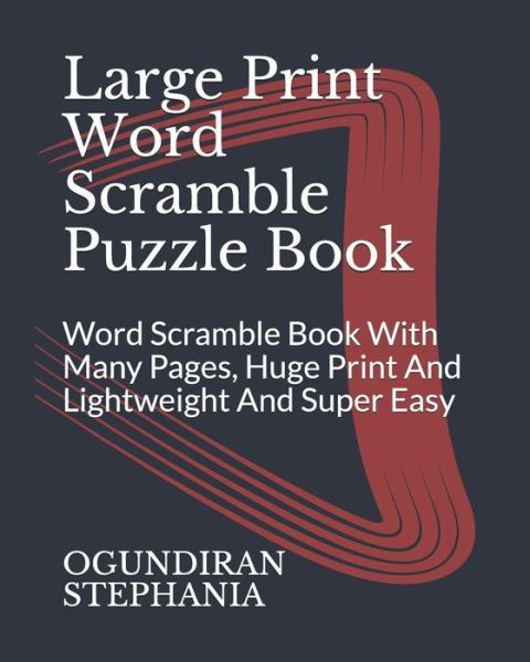 Cover for Ogundiran Stephania · Large Print Word Scramble Puzzle Book (Paperback Book) (2018)