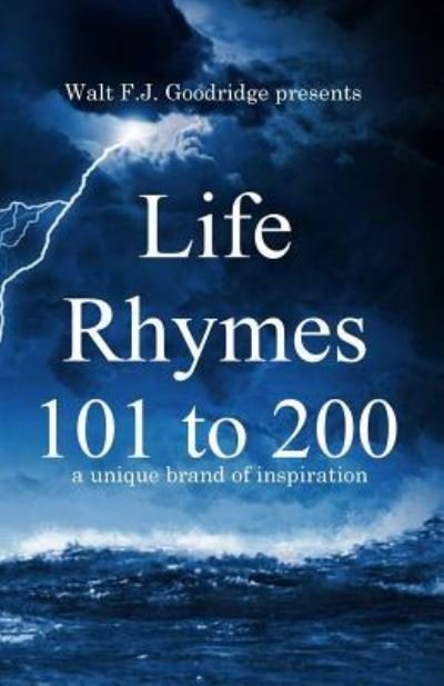 Walt Goodridge · Life Rhymes 101-200 (Paperback Bog) (2019)