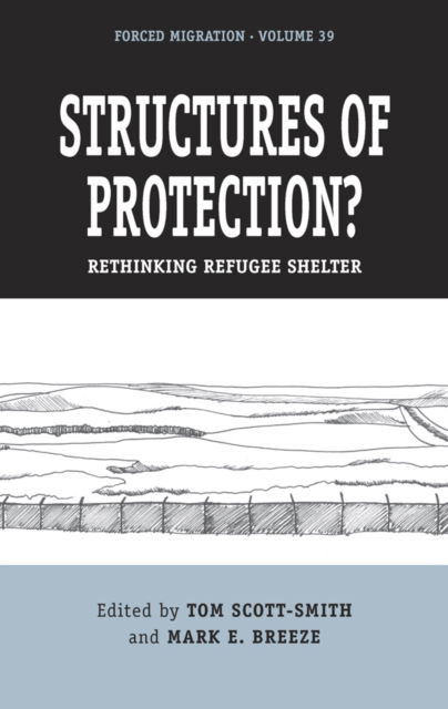 Cover for Tom Scott-Smith · Structures of Protection?: Rethinking Refugee Shelter - Forced Migration (Paperback Book) (2022)