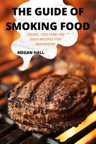 Cover for Megan Hall · The Guide of Smoking Food (Paperback Book) (2022)